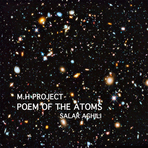 M H Project Poem Of The Atoms Ft Salar Aghili Song Radiojavan Com radio javan