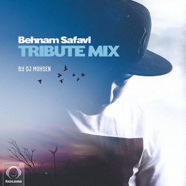 Behnam Safavi Tribute Mix - 'DJ Mohsen'